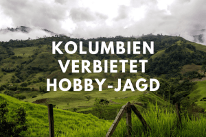 Kolumbien verbietet Hobby-Jagd